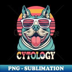 Cytology - Artistic Sublimation Digital File - Vibrant and Eye-Catching Typography