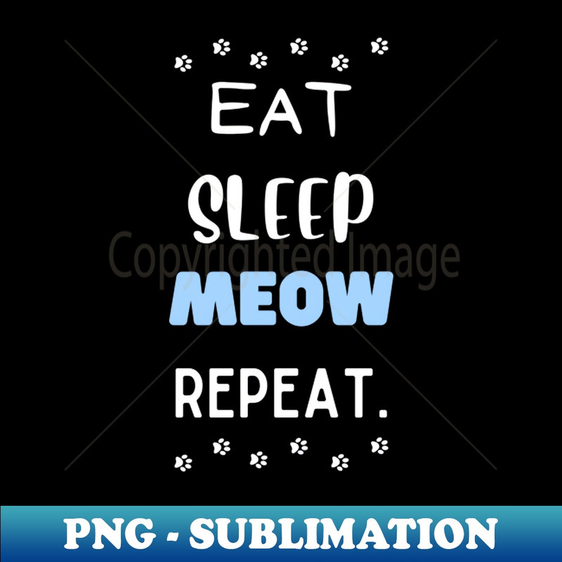 TX-12457_Eat sleep meow repeat 2669.jpg