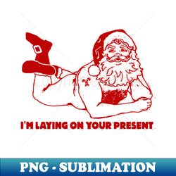 im laying on your present - png transparent sublimation file - bring your designs to life