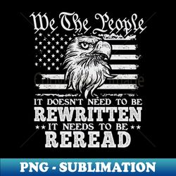 it doesnt need to be rewritten it needs to be reread usa - aesthetic sublimation digital file - defying the norms