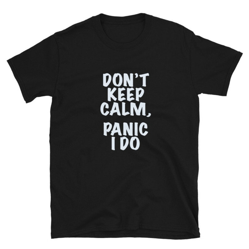 Don't Keep Calm Panic White Text Short-Sleeve Unisex T-Shirt.jpg