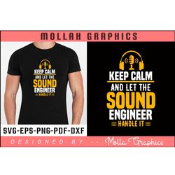 keep calm and let the sound engineer handle it typography and t shirt design