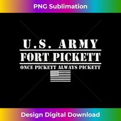 Fort Pickett Virginia US Army Once Pickett Always Pickett - Sublimation-Optimized PNG File - Lively and Captivating Visuals