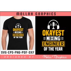 okayest mixing engineer of the year typography and t shirt design