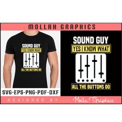 sound guy yes i know what all the buttons do