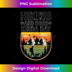 Hiking And Dogs Kinda Day Exploring US Hiking Outdoor Tank Top - Timeless PNG Sublimation Download - Lively and Captivating Visuals