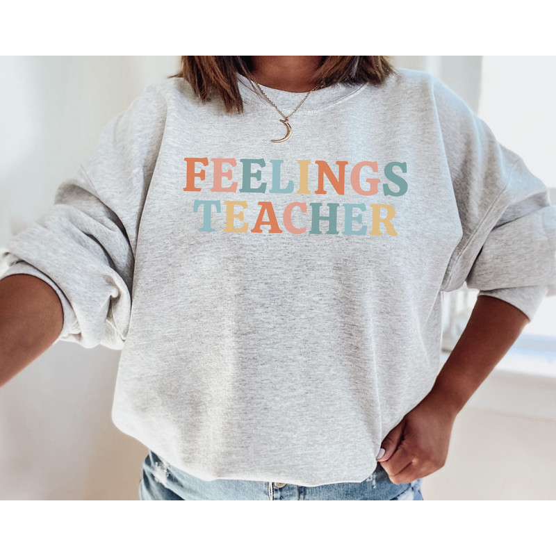 Feelings Teacher Sweatshirt Feelings Teacher Shirt School Psychologist School Counselor Sweater Counselor Sweatshirt School Psych Sweatshirt.jpg