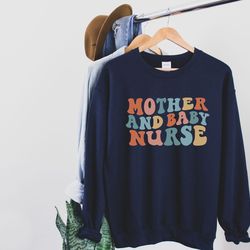 mother baby nurse sweatshirt newborn nursery nurse nicu nurse gift mother baby nurse shirt baby nurse gift neonatal nurs