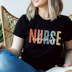 nurse educator shirt, nurse educator gift, gift for nurse educator tshirt, nursing student, nursing school grad, nurse a