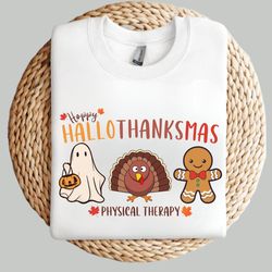 physical therapy sweatshirt, pt halloween, pt thanksgiving, christmas, hallothanksmas, physical therapist assistant, phy