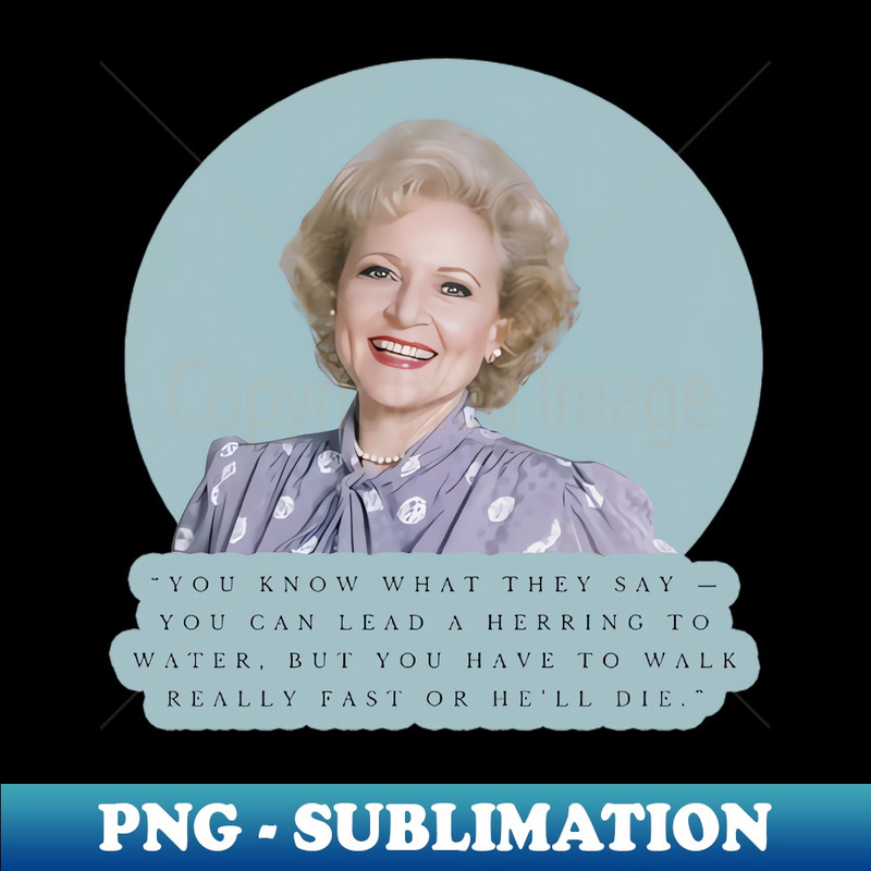 UM-15891_Golden Girls Betty White Quotes 1111.jpg