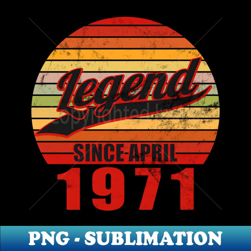 UQ-22400_Legend Since April 1971 50th Birthday Gift 50 Years Old Men 1461.jpg