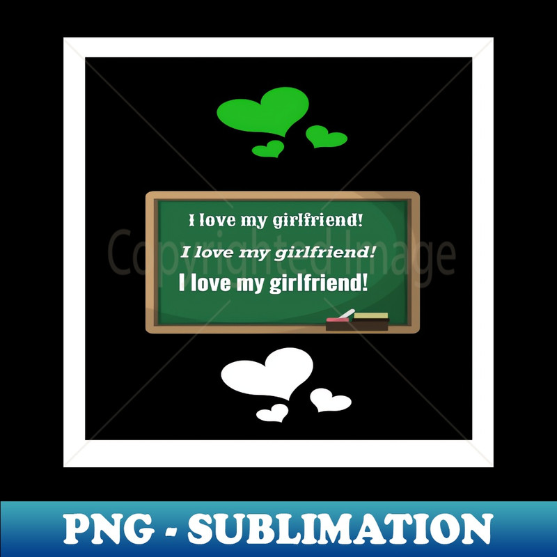 UW-18799_I Love My Girlfriend-I Love My Girlfriend-I Love My Girlfriend Gifts for Boyfriend Boyfriend Gifts for Sweetest Day Birthday Christmas Valentines Day A