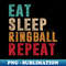 VA-12474_Eat Sleep Ringball Repeat 3441.jpg
