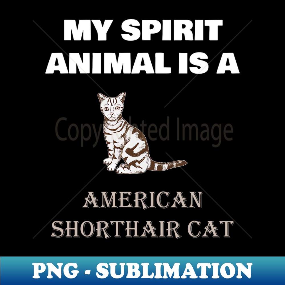 VA-25798_My Spirit Animal is a American Shorthair Cat 2670.jpg