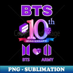 bts anniversary 10th - trendy sublimation digital download - boost your success with this inspirational png download