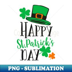 happy saint patricks day - special edition sublimation png file - unleash your inner rebellion