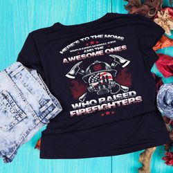 here's to the mom firefighters shirt, female fighter, firefighter gift, firefighter wife