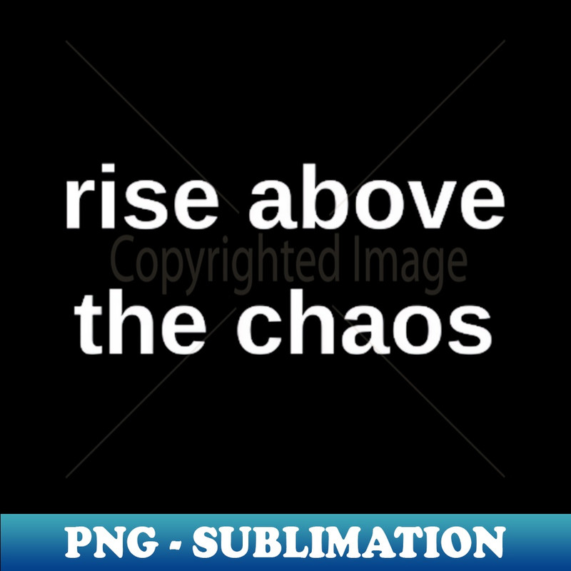 WS-30649_rise above the chaos 4381.jpg