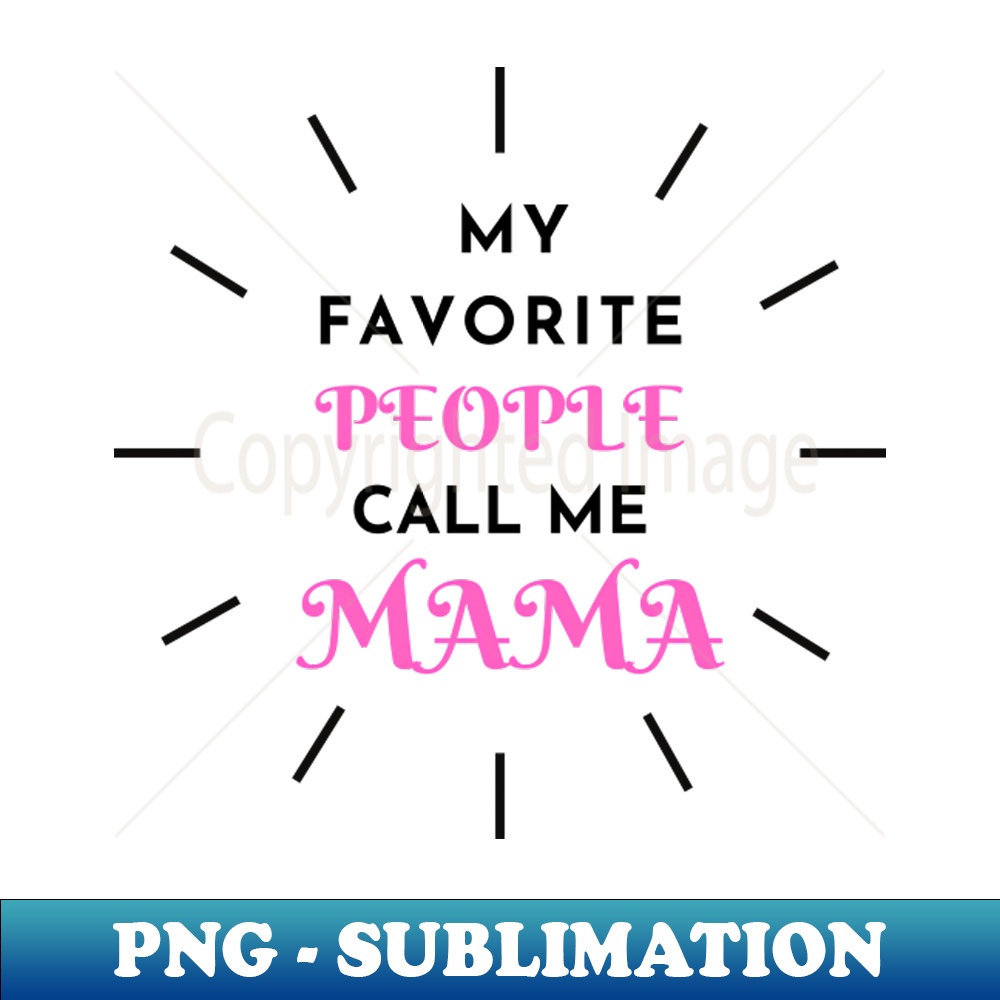 WV-25715_My Favorite People Call Me Mama 3172.jpg