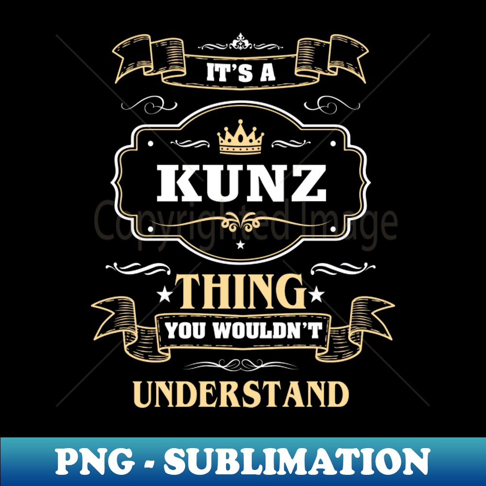 WW-20130_It Is A Kunz Thing You Wouldnt Understand 3216.jpg