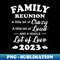 WY-13414_Family Reunion 2023 Funny Aint No Family Like The One I Got 4099.jpg