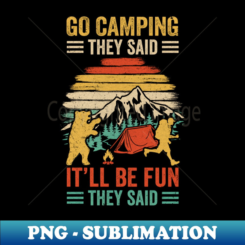 XM-15710_Go Camping They Said Itll Be Fun Joke Bear Camper Vintage 3626.jpg