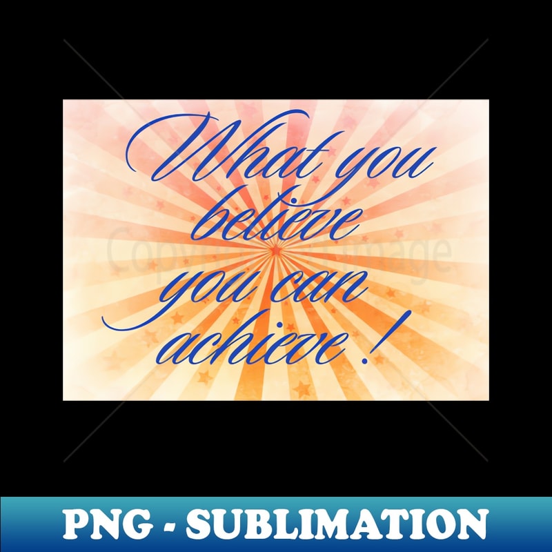 XM-39289_What you believe you can achieve 4690.jpg