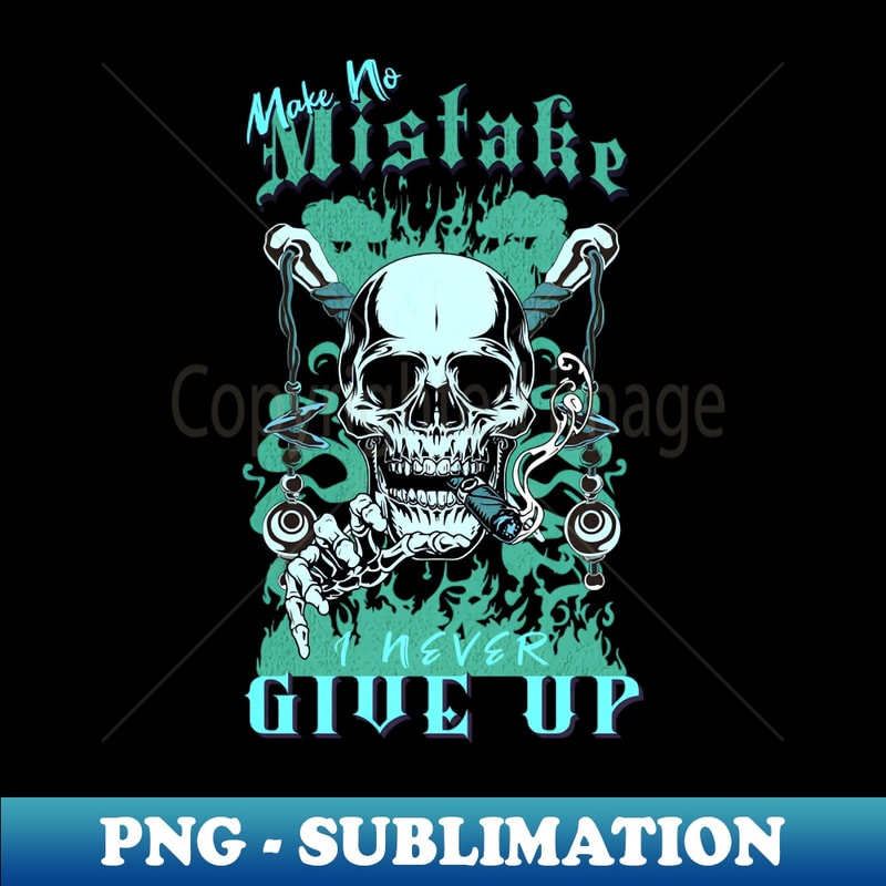 XT-23755_Make No Mistake Never Give Up Inspirational Quote Phrase Text 8769.jpg