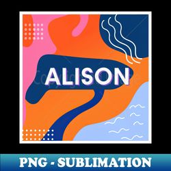alison - personalized name tag artistry - instant png sublimation download - spice up your sublimation projects