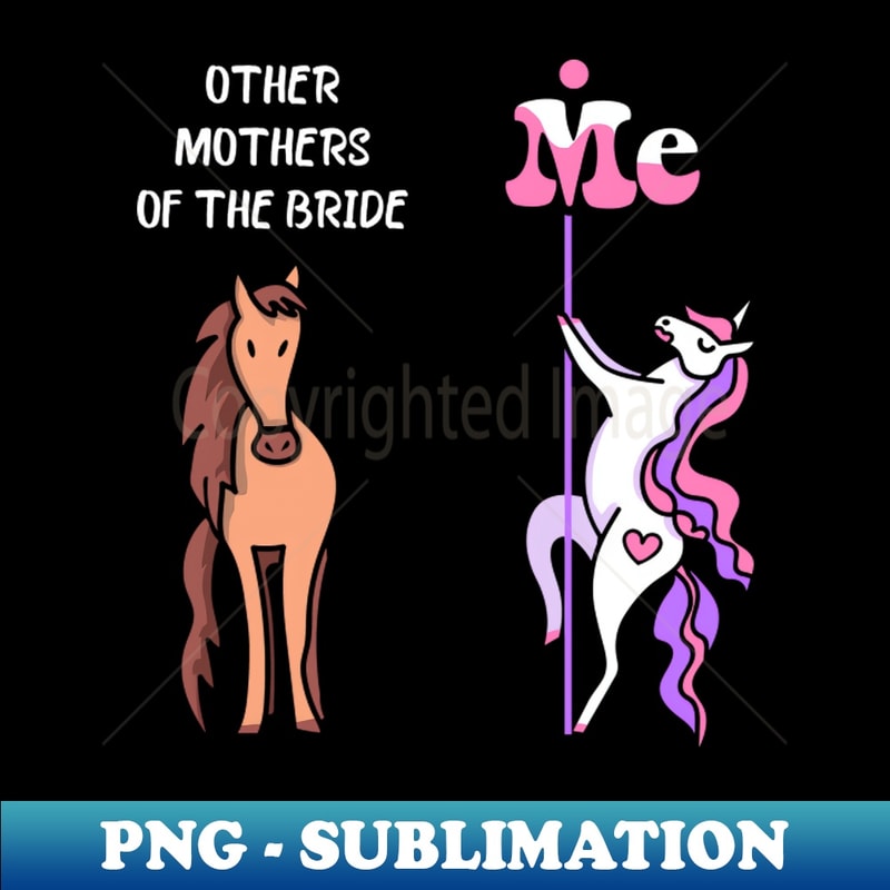 XZ-27286_Other mothers of the bride Me Tee Unicorn Mother of the Bride Funny Gift Idea Mother of the Bride Tshirt Funny Mother of the Bride Gift Other mothers o