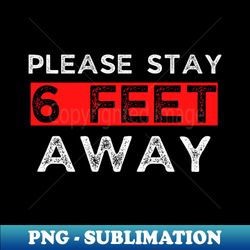 anti social please stay 6 feet away social distancing funny - png transparent sublimation design - vibrant and eye-catching typography