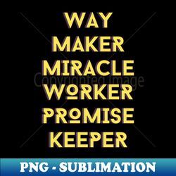 way maker miracle worker promise keeper christian - png transparent sublimation file - perfect for sublimation mastery