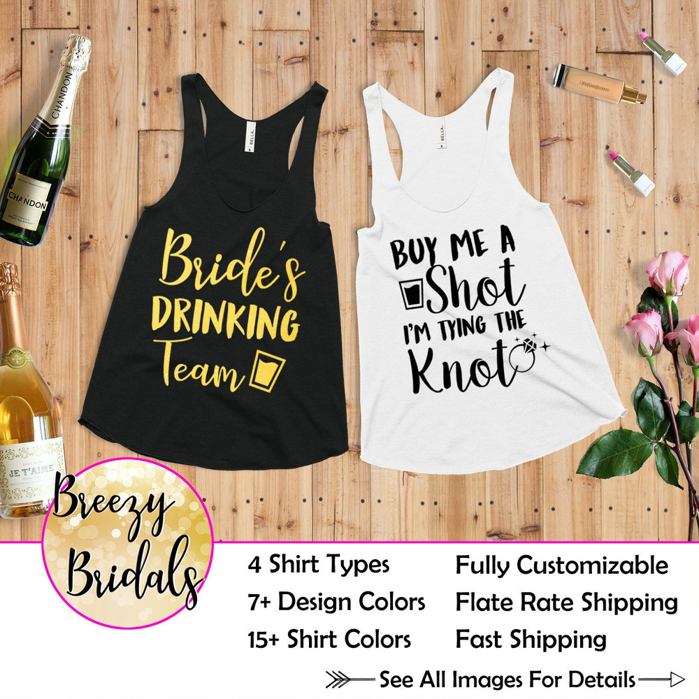 Bachelorette Party Tanks, Bride's Drinking Team Tank, Buy me a shot I'm tying the knot shirt, Bachelorette Tank top, Wedding Tank, Bridal.jpg