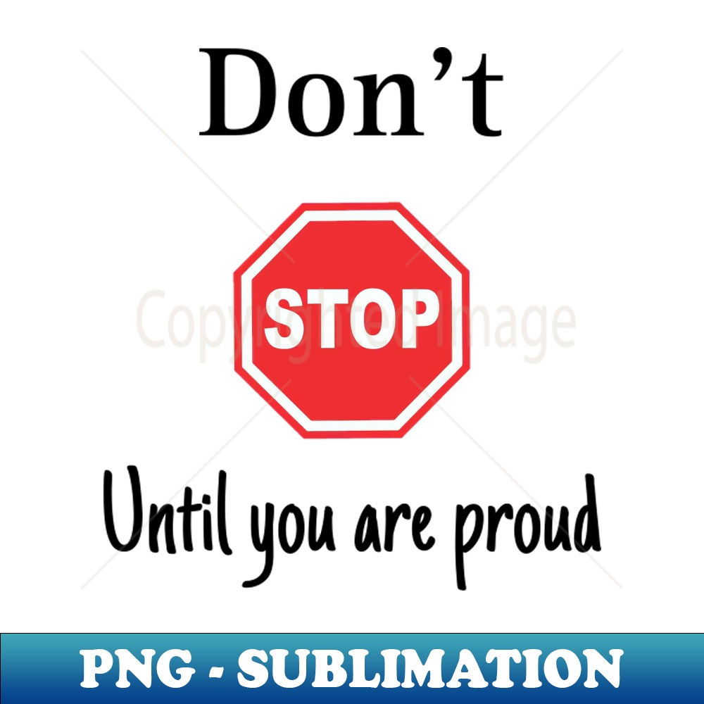 YO-11875_Dont stop until you are proud 9580.jpg