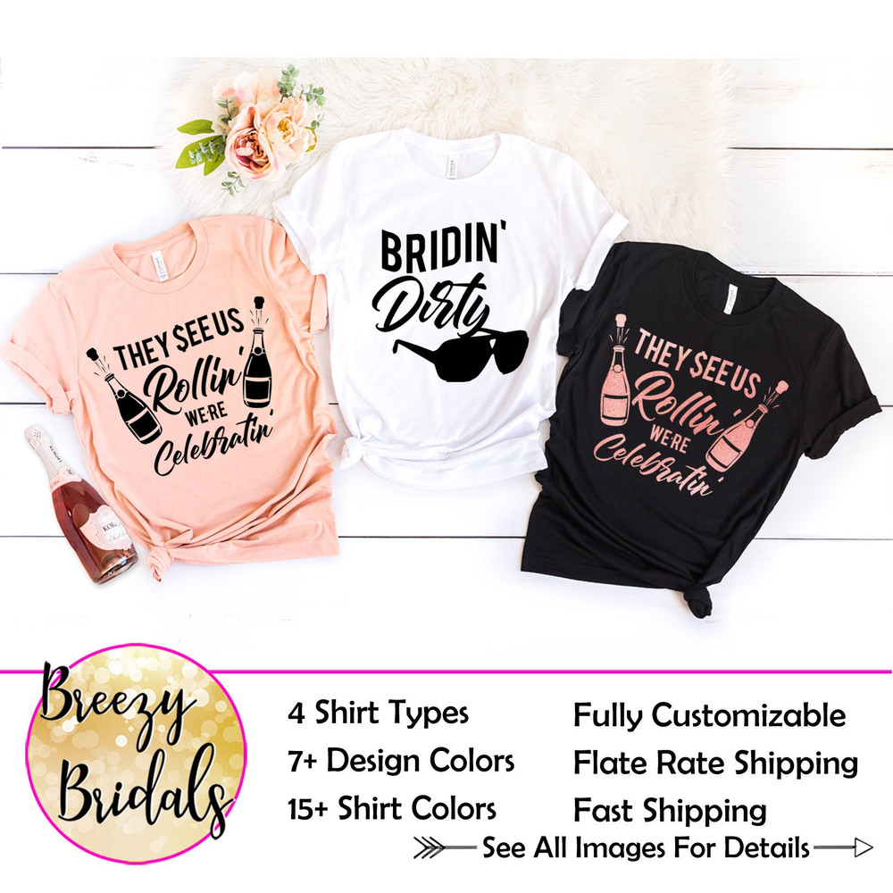 Bachelorette Shirt Bridin Dirty, They See Us Rollin We're Celebratin, Bachelorette Tanks, Bachelorette Party, Bachelorette Party Shirts.jpg