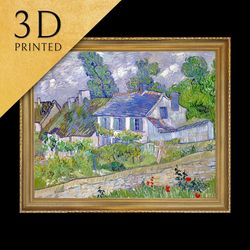 houses at auvers by vincent van gogh, 3d printed with texture and brush strokes looks like original