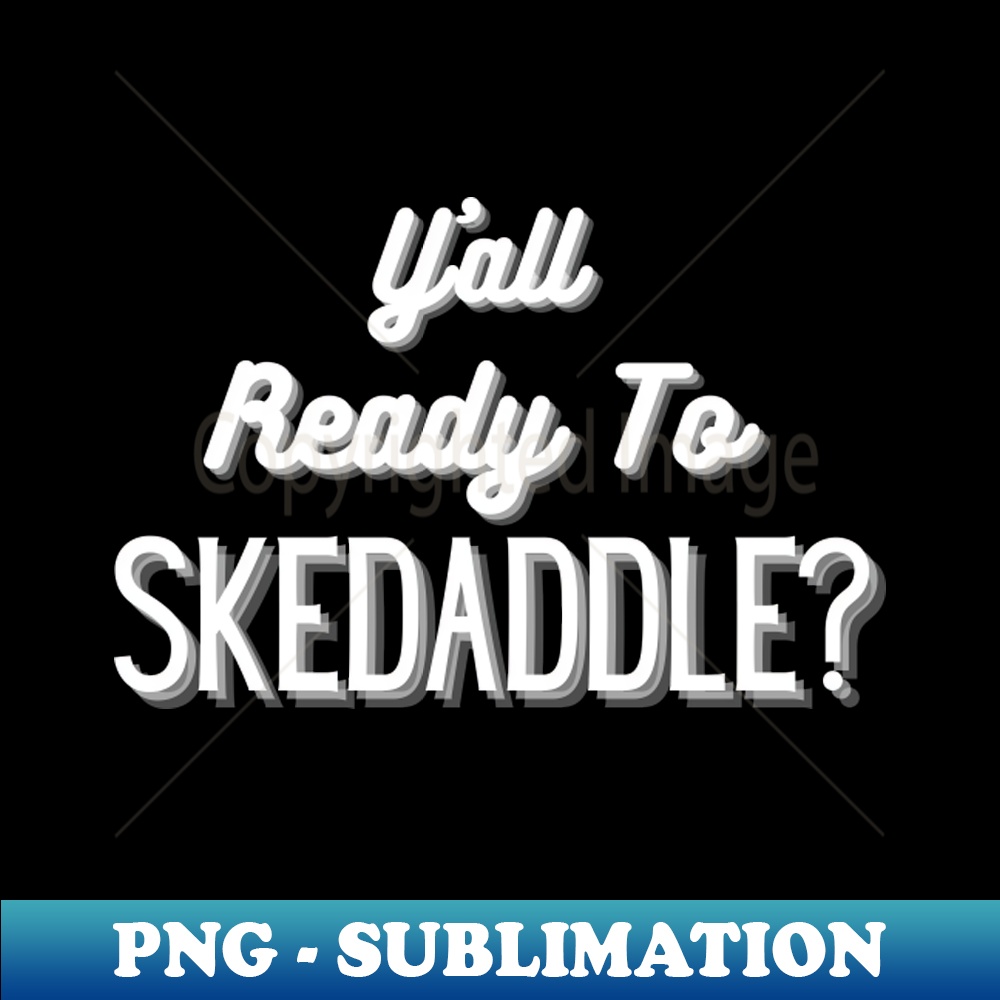 YQ-40121_Yall Ready To Skedaddle 2494.jpg