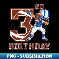 3rd birthday boys 3 years old football lover theme party - creative sublimation png download - revolutionize your designs