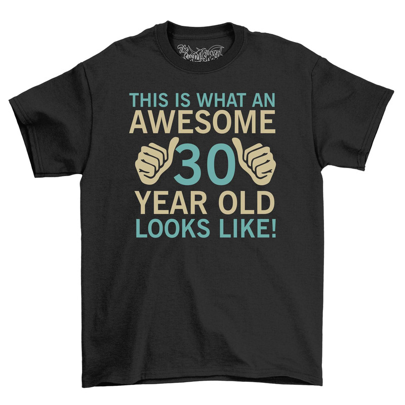 Awesome 30 Year Old Looks Like Adults 30th Birthday T-Shirt Men's Top Gift Idea 2023.jpg