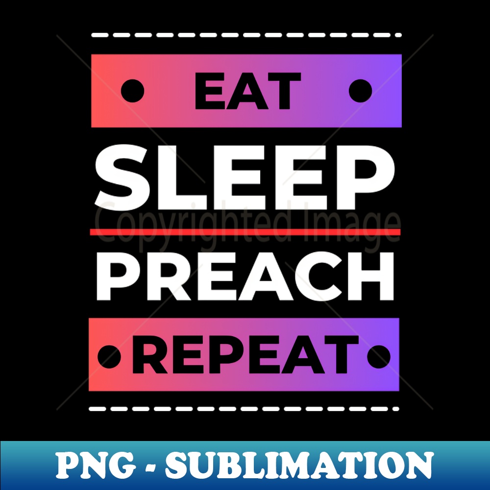 ZE-12469_Eat Sleep Preach Repeat  Christian 4376.jpg
