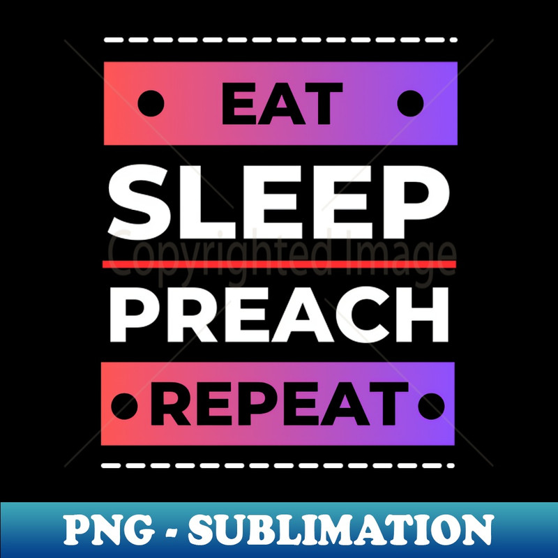 ZE-12469_Eat Sleep Preach Repeat  Christian 4376.jpg