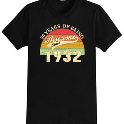 1932 90th birthday gift retro sunset being awesome ninety gifts year 2023 unisex t-shirt funny tee present 90 years old