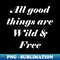 ZF-1767_All good things are wild and free - boho quote 7575.jpg