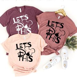 lets do this disney shirt, disney family vacation t shirt, disney mickey minnie tee, disneyland shirt, magic kingdom sh