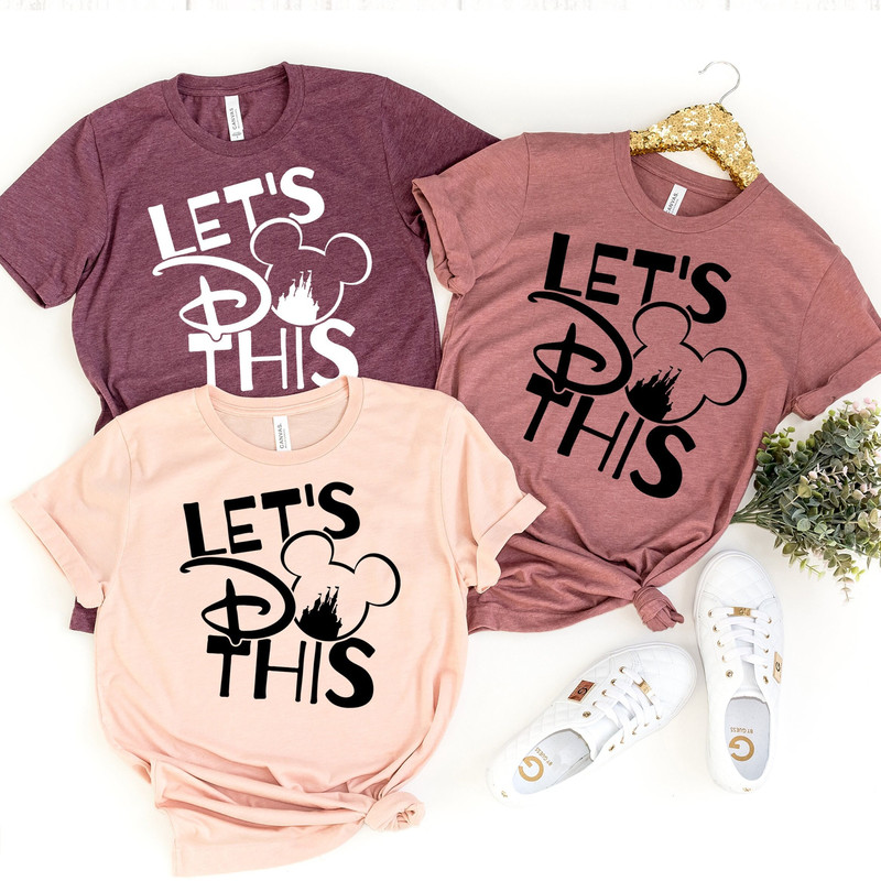 Let's do this Disney Shirt, Disney Family Vacation t shirt, Disney Mickey Minnie tee, Disneyland shirt, Magic Kingdom Shirt, Epcot Tee 1.jpg