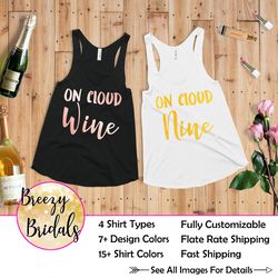 wine bachelorette party shirt, on cloud wine shirt, on cloud nine tank, wine shirt, bachelorette party shirt, bachelore