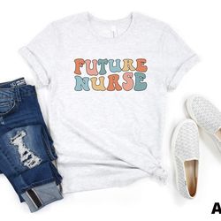 future nurse shirt nursing school shirt future nurse gift for nursing student gift registered nurse gift for nurse futur
