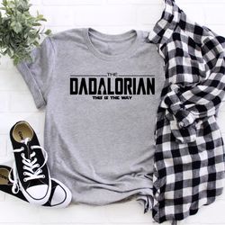 dadalorian shirt,dad gift from daughter,dad gift,gift for dad, fathers day shirt, fathers day gift,gift for husband, mr