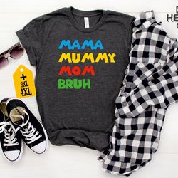mama mummy mom bruh shirt, best mom shirt, mothers day gift, sarcastic shirt, funny mom gift, boy mama shirt, trendy mom